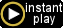 Instant Play